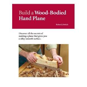  Build a Wood Bodied Hand Plane