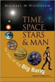 Time, Space, Stars and Man The Story of the Big Bang, (1848162723 