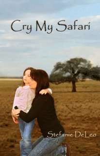  Cry My Safari by Stefanie DeLeo  NOOK Book (eBook)