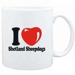    Mug White  I LOVE Shetland Sheepdogs  Dogs