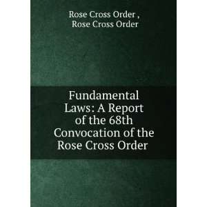  laws  a report of the 68th convocation of the Rose Cross Order 