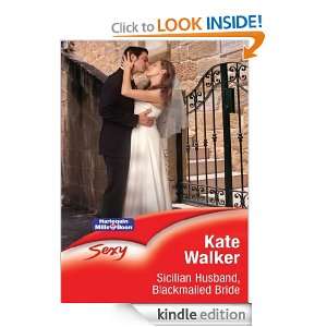 Sicilian Husband, Blackmailed Bride Kate Walker  Kindle 