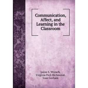  Communication, Affect, and Learning in the Classroom 