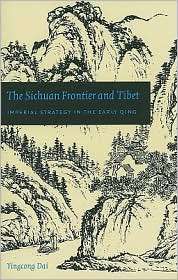 Sichuan Frontier and Tibet Imperial Strategy in the Early Qing 