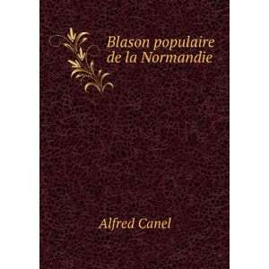  Blason populaire de la Normandie Alfred Canel Books