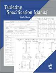 Tableting Specification Manual, (1582120439), APhA Tableting 