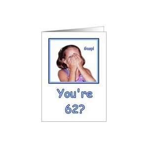  Funny Birthday 62 Years Old Shocked Girl Humor Card Toys 