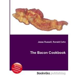  The Bacon Cookbook Ronald Cohn Jesse Russell Books
