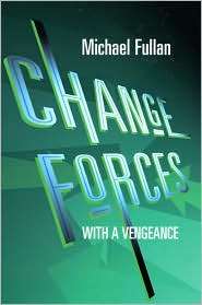 Change Forces with a Vengeance, (0415230853), Michael Fullan 