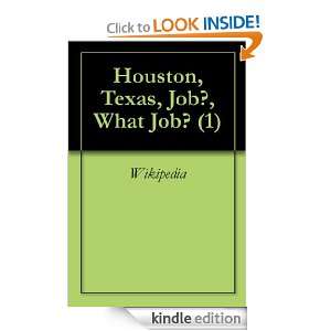 Houston, Texas, Job?, What Job? (1) Wikipedia Wikipedia  
