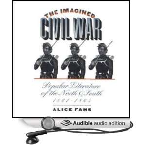  The Imagined Civil War Popular Literature of the North 