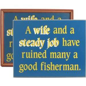  A WIFE AND A STEADY JOB FISHERMAN