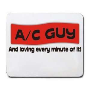  A/C GUY And loving every minute of it Mousepad Office 