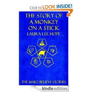 THE STORY OF A MONKEY ON A STICK (Illustrated) (MAKE BELIEVE STORIES 
