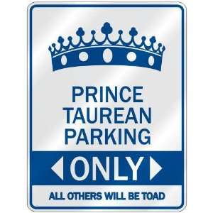   PRINCE TAUREAN PARKING ONLY  PARKING SIGN NAME
