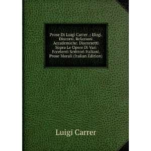   Italiani. Prose Morali (Italian Edition) Luigi Carrer Books