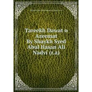  Tareekh Dawat o Azeemat By Shaykh Syed Abul Hasan Ali 