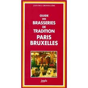  GUIDE DES BRASSERIES DE TRADITION PARIS BRUXELLES 