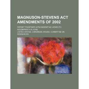  Magnuson Stevens Act Amendments of 2002 report together 