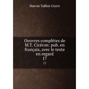   franÃ§ais, avec le texte en regard. 17 Marcus Tullius Cicero Books