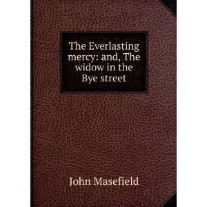   mercy and, The widow in the Bye street John Masefield Books