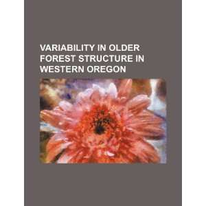  Variability in older forest structure in western Oregon 