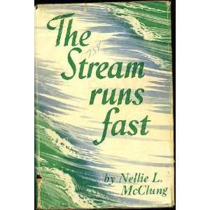  The Stream Runs Fast My Own Story Nellie McClung Books