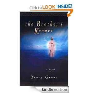 The Brothers Keeper Tracy Groot  Kindle Store