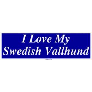  I Love My Swedish Vallhund Bumper Sticker Automotive