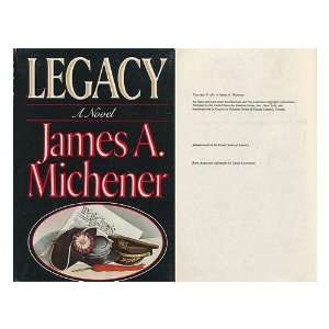   Legacy / James A. Michener James Albert (1907 1997) Michener Books