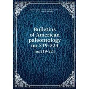  Bulletins of American paleontology. no.219 224 N.Y 