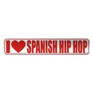   I LOVE SPANISH HIP HOP  STREET SIGN MUSIC