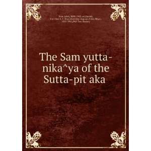The SamÌ£yutta nikaÌya of the Sutta pitÌ£aka LeÌon, 1830 1902 