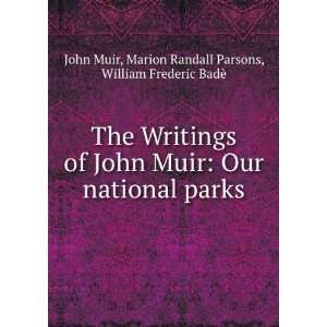    Marion Randall Parsons, William Frederic BadÃ¨ John Muir Books