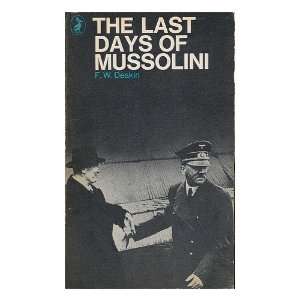  The Last Days of Mussolini / by F. W. Deakin Books