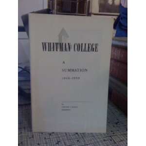  Whitman College A Summation, 1948 1959 Chester C. Maxey 