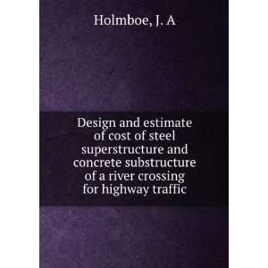   substructure of a river crossing for highway traffic J. A Holmboe