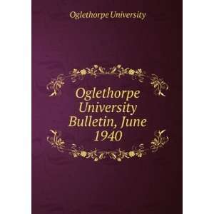   University Bulletin, June 1940 Oglethorpe University Books