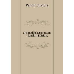    Shrimallkshasangitam. (Sanskrit Edition) Pandit Chatura Books