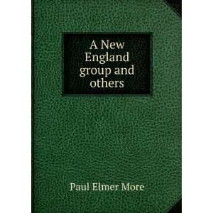  A New England group and others Paul Elmer More Books