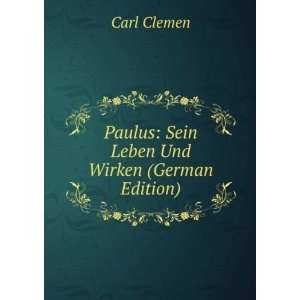  Paulus Sein Leben Und Wirken (German Edition 