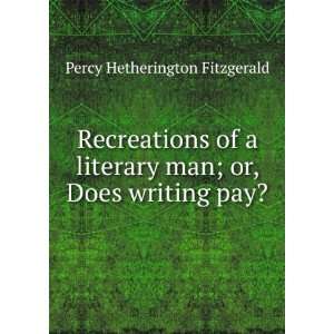   man; or, Does writing pay? Percy Hetherington Fitzgerald Books