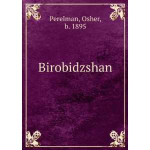  Birobidzshan Osher, b. 1895 Perelman Books