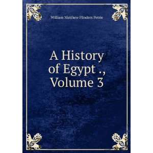   Egypt ., Volume 3 William Matthew Flinders Petrie  Books