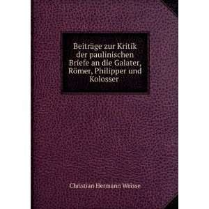   , RÃ¶mer, Philipper und Kolosser . Christian Hermann Weisse Books