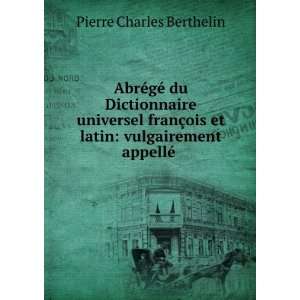   et latin vulgairement appellÃ© . Pierre Charles Berthelin Books