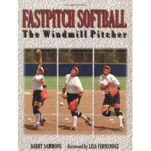   Softball  The Windmill Pitcher [Paperback] Barry Sammons Books
