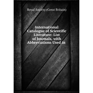   List of Journals, with Abbreviations Used in . Royal Society (Great