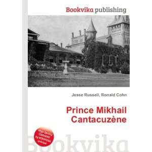    Prince Mikhail CantacuzÃ¨ne Ronald Cohn Jesse Russell Books