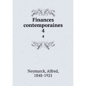    Finances contemporaines. 4 Alfred, 1848 1921 Neymarck Books